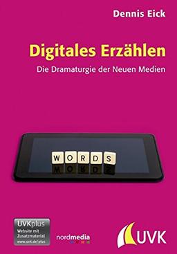 Digitales Erzählen: Die Dramaturgie der Neuen Medien (Praxis Film)