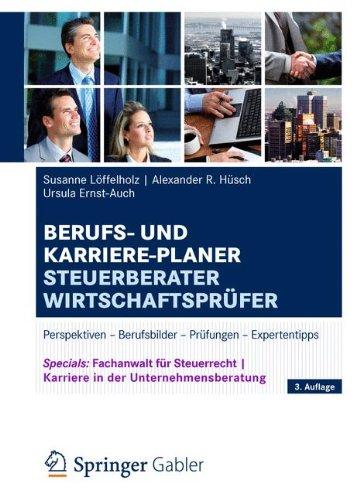 Berufs- und Karriere-Planer Steuerberater | Wirtschaftsprüfer: Perspektiven - Berufsbilder - Prüfungen - Expertentipps