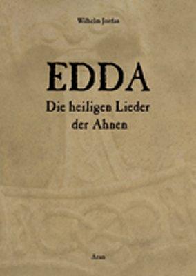 Die Edda: Die heiligen Lieder der Ahnen