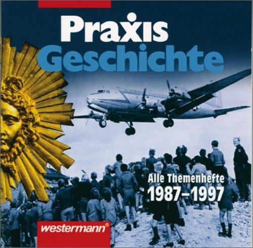 Praxis Geschichte: Digitales Archiv 1987 - 1997