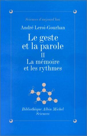 Le geste et la parole. Vol. 2. La mémoire et les rythmes