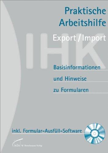 Praktische Arbeitshilfe Export/Import 2012: Basisinformationen und Hinweise zu Formularen mit Formular-Ausfüll-Software auf CD-ROM