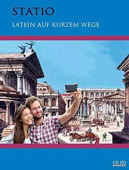 Statio - Latein auf kurzem Wege: für alle Formen des spät beginnenden Lateinunterrichts