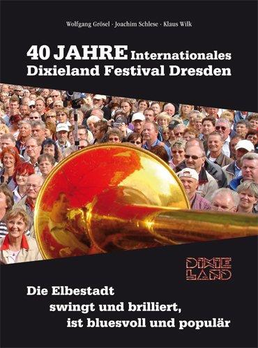 40 Jahre Internationales Dixieland Festival Dresden: Die Elbestadt swingt und brilliert, ist bluesvoll und populär