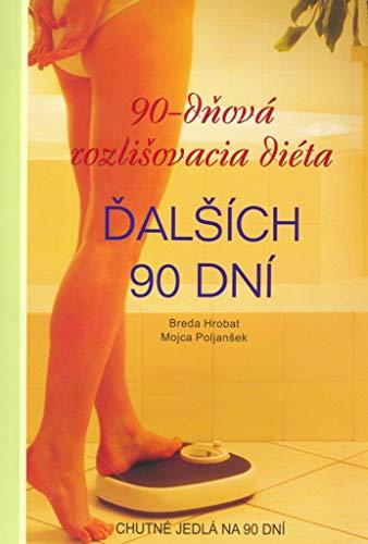 90-dňová rozlišovacia diéta Ďalších 90 dní: Chutné jedlá na 90 dní (2007)