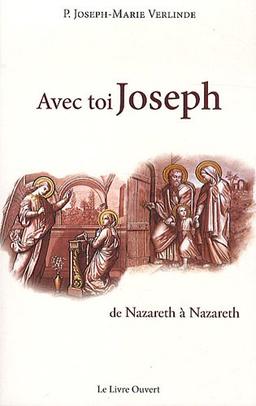 Avec toi Joseph : de Nazareth à Nazareth. Vol. 1