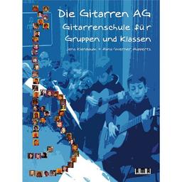 Die Gitarren AG: Gitarrenschule für Gruppen und Klassen