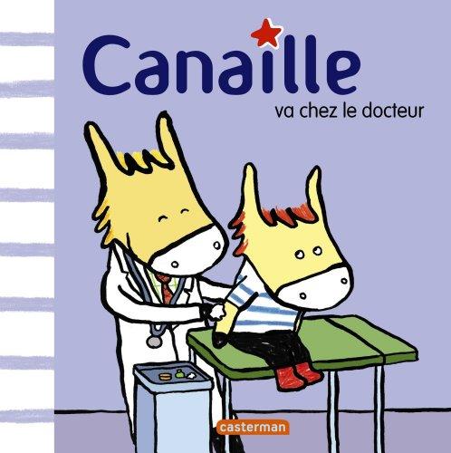 Canaille. Vol. 1. Canaille va chez le docteur