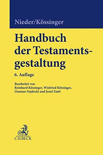 Handbuch der Testamentsgestaltung: Grundlagen und Gestaltungsmittel für Verfügungen von Todes wegen und vorbereitende Erbfolgemaßnahmen