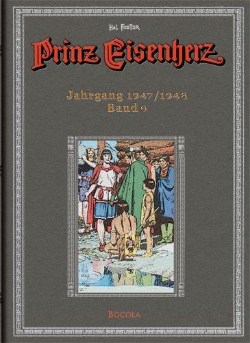 Prinz Eisenherz. Hal Foster-Gesamtausgabe, Band 6 (Jahrgang 1947/1948)