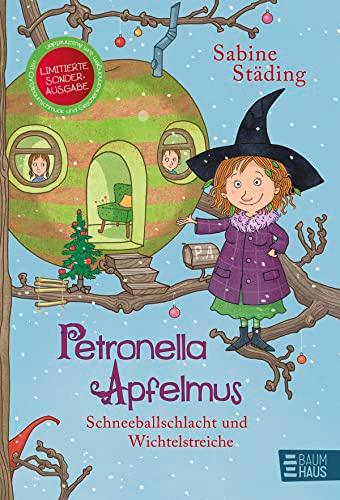 Petronella Apfelmus - Schneeballschlacht und Wichtelstreiche (limitierte Sonderausgabe): Band 3 mit spannendem Aktivteil und Christbaumschmuck zum Ausschneiden