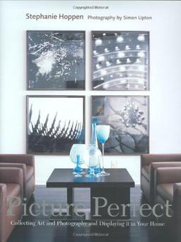 Picture Perfect: Collecting Art and Photography and Displaying it in Your Home