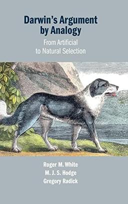 Darwin and the Argument by Analogy: From Artificial to Natural Selection in the ‘Origin of Species'