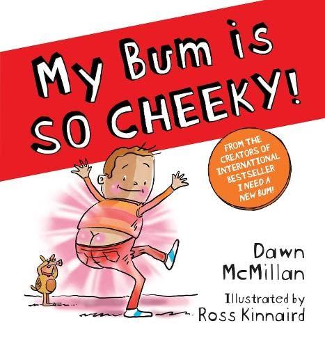 My Bum is SO CHEEKY! (The New Bum Series)