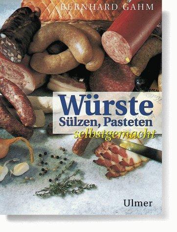 Würste, Sülzen, Pasteten selbstgemacht