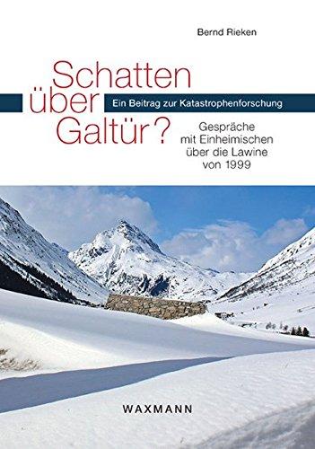 Schatten über Galtür?: Gespräche mit Einheimischen über die Lawine von 1999. Ein Beitrag zur Katastrophenforschung