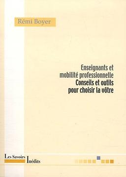 Enseignants et mobilité professionnelle : conseils et outils pour choisir la vôtre