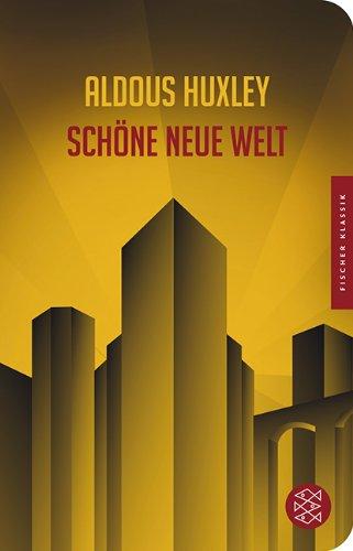 Schöne neue Welt: Ein Roman der Zukunft