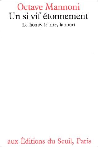 Un Si vif étonnement : la honte, le rire, la mort