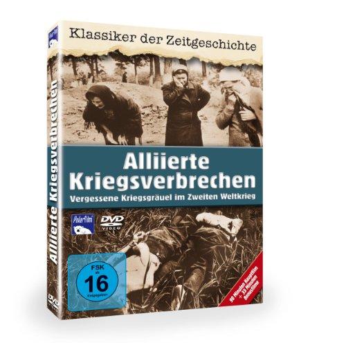 Alliierte Kriegsverbrechen - Vergessene Kriegsgräuel im Zweiten Weltkrieg