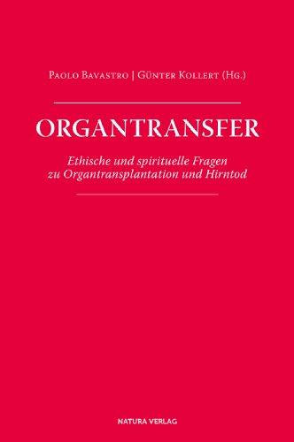 Organtransfer: Ethische und spirituelle Fragen zu Organtransplantation und Hirntod