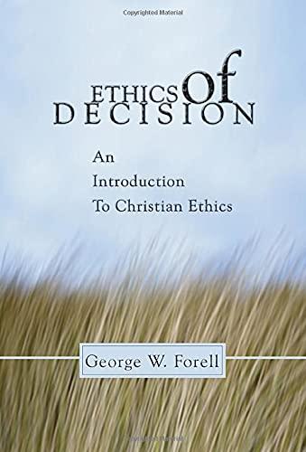 Ethics of Decision: An Introduction to Christian Ethics