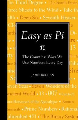 Easy As Pi: The Countless Ways We Use Numbers Every Day