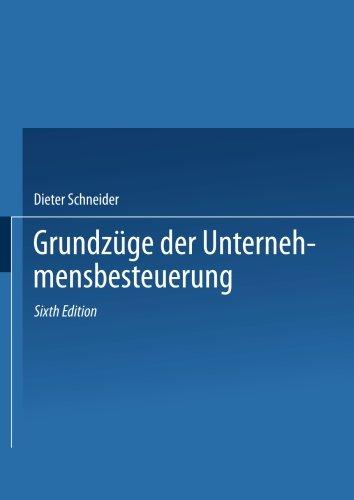 Grundzüge der Unternehmensbesteuerung (German Edition)