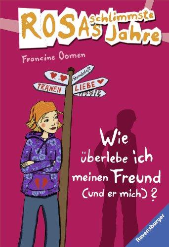 Rosas schlimmste Jahre 8: Wie überlebe ich meinen Freund (und er mich)?