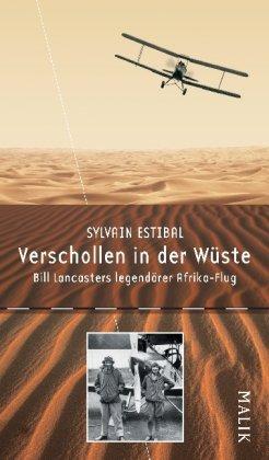 Verschollen in der Wüste: Bill Lancasters legendärer Afrika-Flug