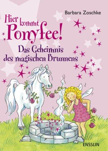 Hier kommt Ponyfee! Das Geheimnis des magischen Brunnens