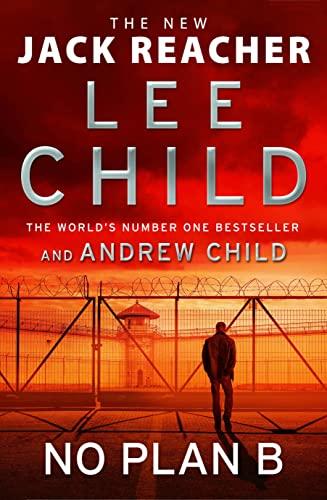 No Plan B: The unputdownable new 2022 Jack Reacher thriller from the No.1 bestselling authors (Jack Reacher, 27)