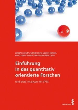 Einführung in das quantitativ orientierte Forschen: und erste Analysen mit SPSS