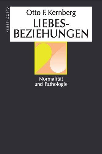 Liebesbeziehungen: Normalität und Pathologie