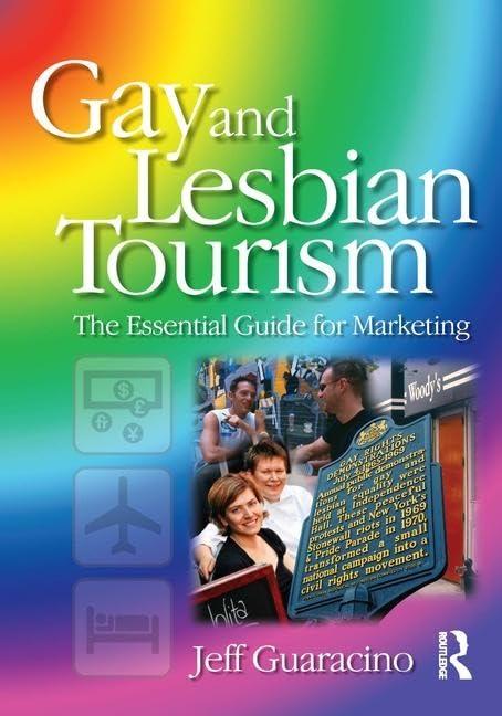 Gay and Lesbian Tourism: The Essential Guide for Marketing