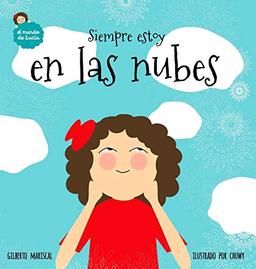 Siempre estoy en las nubes (El Mundo de Lucía)