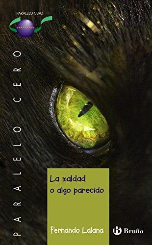 La maldad o algo parecido, 1 Bachillerato. Libro de lectura (Castellano - JUVENIL - PARALELO CERO)