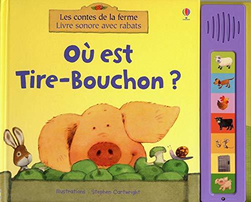 Où est Tire-Bouchon ?