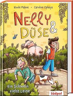 Nelly & Düse - Ein Schwein zieht Leine: Lesespaß mit Nelly und ihrem Hund Düse - lustig-buntes Kinderbuch für Mädchen und Jungen von 6 - 9 Jahren