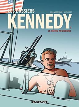 Les dossiers Kennedy. Vol. 3. Le héros accidentel