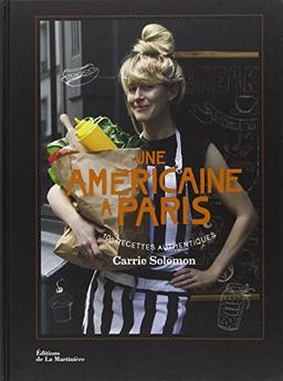 Une Américaine à Paris : 100 recettes authentiques