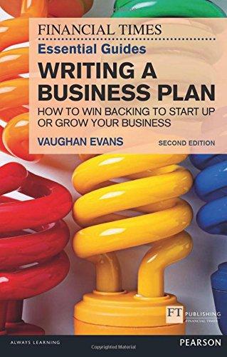 The FT Essential Guide to Writing a Business Plan (Financial Times Essential Guides)