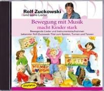 Bewegung mit Musik macht Kinder stark: Fantasievolle Bewegungs- und Vorführideen rund um die Hits von Rolf Zuckowski. Kinder und ihre ... und ... und Sportverein sowie Freizeiten und Familien