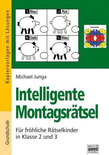 Intelligente Montagsrätsel: Für fröhliche Rätselkinder in Klasse 2 und 3: Kopiervorlagen mit Lösungen