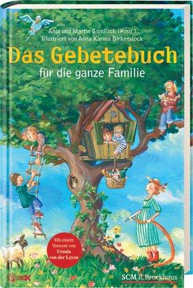 Das Gebetebuch für die ganze Familie: Die schönsten Gebete für alle Gelegenheiten