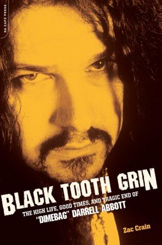 Black Tooth Grin: The High Life, The Good Times and the Tragic End of "Dimebag" Darrell Abbott