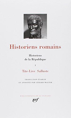 Historiens romains. Vol. 1. Historiens de la République : Tite-Live, Salluste