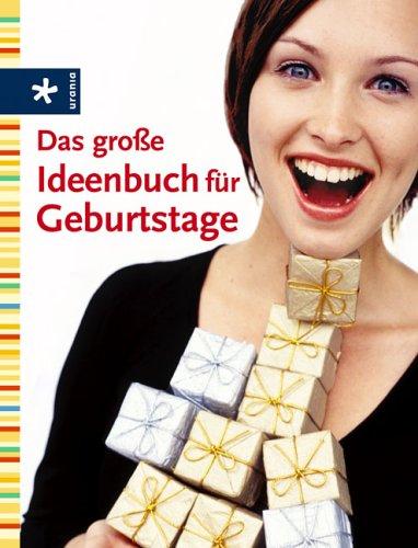 Das große Ideen-Buch für Geburtstage