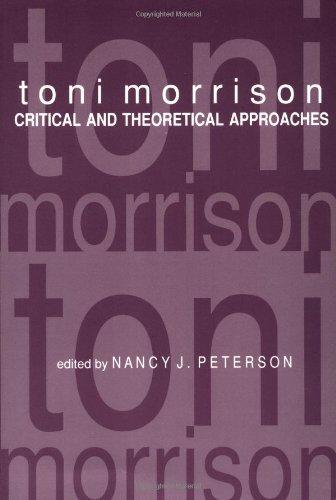 Toni Morrison: Critical and Theoretical Approaches (Modern Fiction Studies Book)