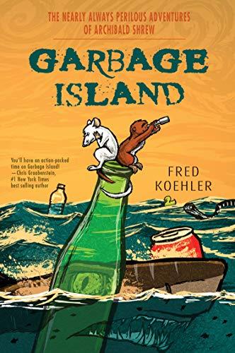 Garbage Island (Nearly Always Perilous Adventures of Archibald Shrew)